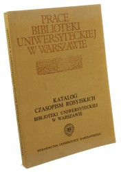 Katalog czasopism rosyjskich Biblioteki Uniwersyteckiej w Warszawie Część A-J Oprac. K. Opalińska et al. (1987)
