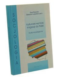 Kulturowe wymiary integracji Polski Studia socjologiczne red. Ewa Nowicka, Sławomir Łodziński [2006]