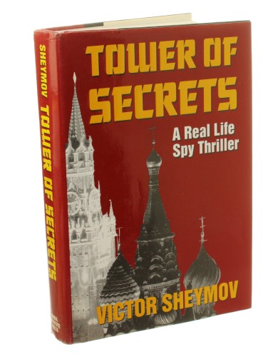 Tower of Secrets A Real Life Spy Thriller [Wieża tajemnic Prawdziwy thriller szpiegowski] Sheymov Victor [1993]