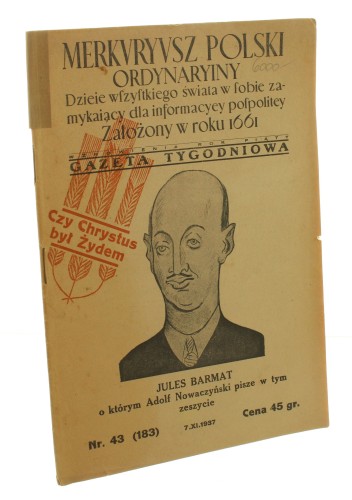 Merkuriusz Polski dzieje wszystkiego świata w sobie zamykający dla informacji pospolitej Wznowienia rok piąty Gazeta Tygodniowa nr 43 [183] 7.XI.1937 [Czy Chrystus był Żydem]