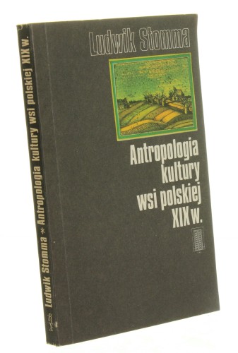 Antropologia kultury wsi polskiej XIX w Stomma Ludwik [1986]