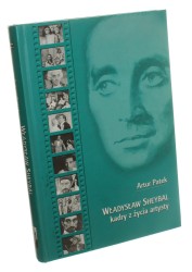 Władysław Sheybal Kadry z życia artysty Patek Artur [2003]