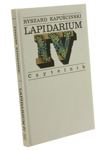 Lapidarium IV Kapuściński Ryszard [2000]