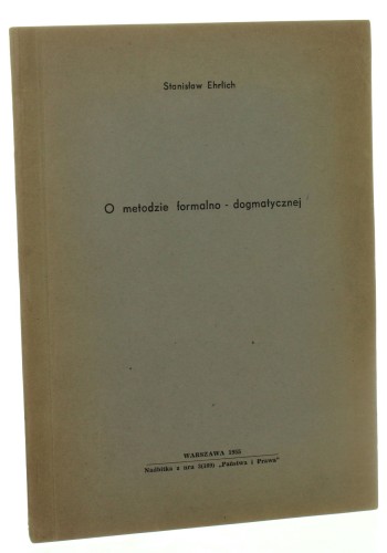 O metodzie formalno-dogmatycznej Ehrlich Stanisław [AUTOGRAF]