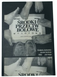 Środki przeciwbólowe wyłożono Grozi zatrucie sztuki Galeria Autorska Jacek Soliński, Jan Kaja 1983 [plakat]