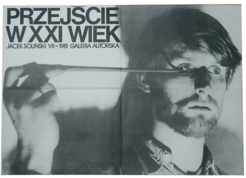 Przejście w XXI wiek Jacek Soliński VII.1981 Galeria Autorska [plakat]