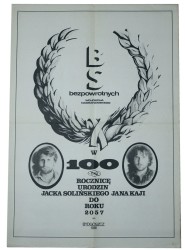 BS [Biuro Strat] Bezpowrotnych Wojciecha Nadratowskiego w 100 rocznicę urodzin Jacka Solińskiego, Jana Kaji [plakat]