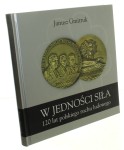 W jedności siła 120 lat polskiego ruchu ludowego Gmitruk Janusz (2015)