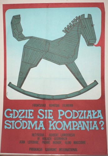 Plakat do filmu Gdzie się podziała siódma kompania Reż. Robert Lamoureux Proj. M. Kluj (1976)