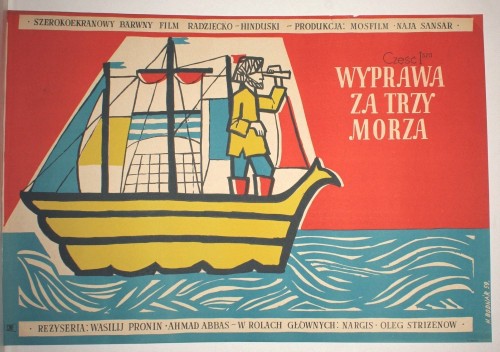 Plakat do filmu Wyprawa za trzy morza Część I Reż. Wasilij Pronin, Khwaja Ahmad Abbas Proj. Hanna Bodnar-Kaczyńska (1960)