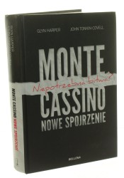 Monte Cassino Nowe spojrzenie Niepotrzebna bitwa Harper Glyn, Tonkin-Covell John [2017]