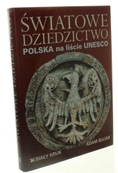Światowe dziedzictwo - Polska na liście UNESCO Bujak Adam [AUTOGRAF] (2004)