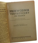 ​Przewodnik turystyczny po Polsce Z 16 mapami województw w/g nowego podziału administracyjnego [pod red. Michała Babińskiego][1938]