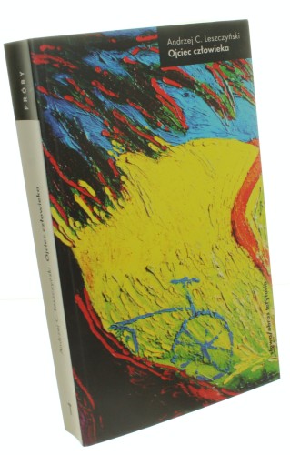 Ojciec człowieka Szkice anificzne Leszczyński Andrzej C. (Próby) (2012)