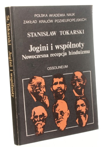 Jogini i wspólnoty Nowoczesna recepcja hinduizmu Tokarski Stanisław [AUTOGRAF/ 1987]