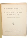 Francisco Goya y Lucientes (seria: Malarstwo Klasyczne, Monografje Artystyczne Wydawnictwa J. Mortkowicza) [1926]