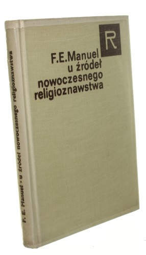 U źródeł nowoczesnego religioznawstwa Manuel Frank E. (Seria Religioznawcza) (1973)