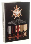 Polskie ordery, odznaczenia i niektóre wyróżnienia zaszczytne 1705-1990 t. I Vademecum dla kolekcjonerów Ordery, odznaczenia i odznaki 1705-1831, 1918-1939, 1940-1989 Oberleitner Stefan [1992]