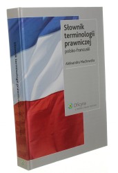 Słownik terminologii prawniczej polsko-francuski Machowska Aleksandra (2008)