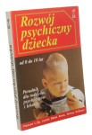Rozwój psychiczny dziecka Od 0 do 10 lat. Poradnik dla rodziców, psychologów i lekarzy IIg Frances et al. (1994)
