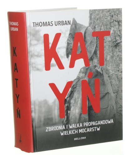 Katyń Zbrodnia i walka propagandowa wielkich mocarstw Urban Thomas [2019]