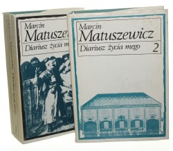 Diariusz życia mego t. I-II Matuszewicz Marcin [Biblioteka Pamiętników Polskich i Obcych pod red. Zofii Lewinówny / 1986]
