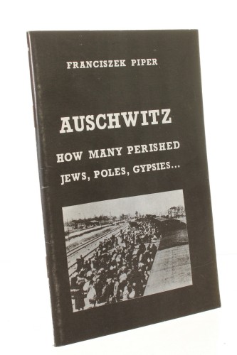 Auschwitz Hom Many Perished Jews, Poles, Gypsies [Oświęcim. Ilu zginęło Żydów, Polaków, Cyganów] Piper Franciszek [1991]