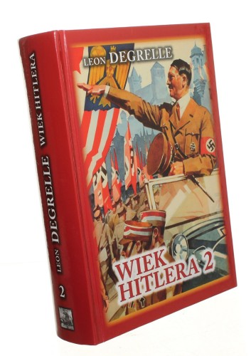 Wiek Hitlera t. II Hitler demokrata Degrelle﻿ Leon [2016]