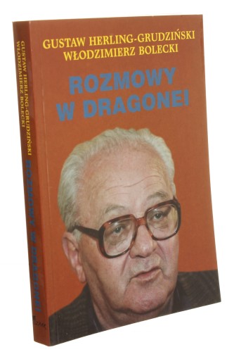 Rozmowy w Dragonei Gustaw Herling-Grudziński rozmawiał Włodzimierz Bolecki [1997]
