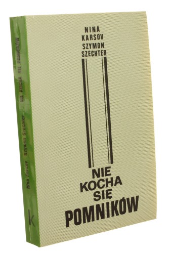 Nie kocha się pomników Nina Karsov, Szymon Szechter [1983]