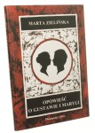 Opowieść o Gustawie i Maryli czyli Teatr, życie i literatura Zielińska Marta [1998]