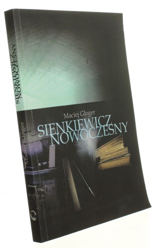 Sienkiewicz nowoczesny Gloger Maciej (2010)