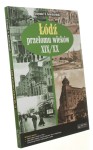 Łódź przełomu wieków XIX/XX Kowalczyński Krzysztof R. [2017]