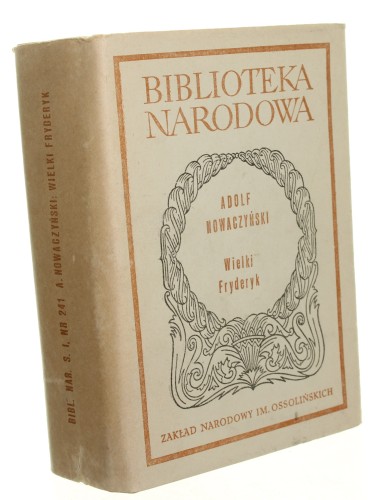 Wielki Fryderyk Powieść dramatyczna Nowaczyński Adolf (Biblioteka Narodowa) (1982)