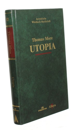 Utopia More Thomas / Tomasz Morus [Arcydzieła Wielkich Myślicieli] (2002)