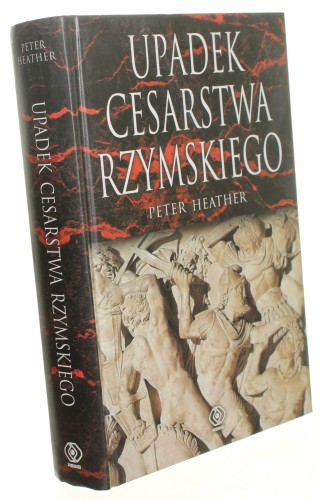 Upadek Cesarstwa Rzymskiego Heather Peter [2006]