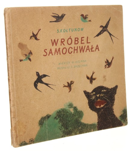 Wróbel samochwała S. Kołtunow, wiersze M. Wolpina il. J. M. Szancer [1955]