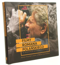 Filmy Romana Polańskiego w światowym plakacie filmowym redakcja: Marzena Bomanowska, Krystyna Zamysłowska [2015]