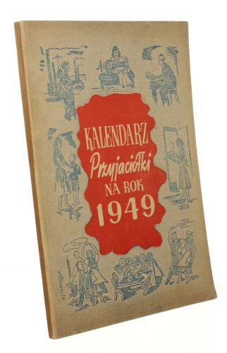 Kalendarz Przyjaciółki na Rok 1949 [Praca zbiorowa] (1949)