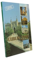 Lublin 2000 W drodze do przyszłości Red. Bogusław Słowikowski (Polskie Miasta w Drodze do Przyszłości) (1996)