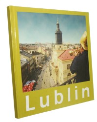 Lublin w fotografii [aut. fot. Adam Bielak et al. ; aut. tekstu Monika Kwiecień] (1998)