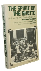 The Spirit of the Ghetto Studies of the Jewish Quarter of New York Hapgood Hutchins (1976)