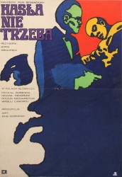 Plakat do filmu Hasła nie trzeba Reż. Boris Grigoriew Proj. M. Żbikowski (1968)
