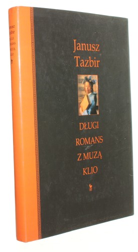 Długi romans z muzą Klio Tazbir Janusz [2007]