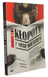 Kłopoty z niedźwiedziem Rosja w niemieckim, austriackim i szwajcarskim dyskursie medialnym od XIX do XXI wieku Żakowska Magdalena (2020)