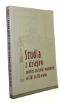 Studia z dziejów polskiej techniki wojskowej od XVI do XX wieku Wajs Jerzy [2001]