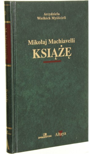 Książę Machiavelli Niccolo [Arcydzieła Wielkich Myślicieli / 2001]