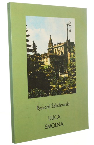 Ulica Smolna Żelichowski Ryszard [Ulice Mojego Miasta / 1998]