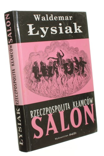 Rzeczpospolita kłamców Salon Łysiak Waldemar [2004]