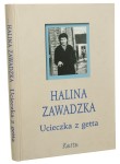 Ucieczka z getta Zawadzka Halina [Seria Żydzi Polscy]